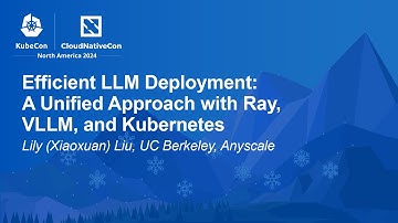 Efficient LLM Deployment: A Unified Approach with Ray, VLLM, and Kubernetes - Lily (Xiaoxuan) Liu