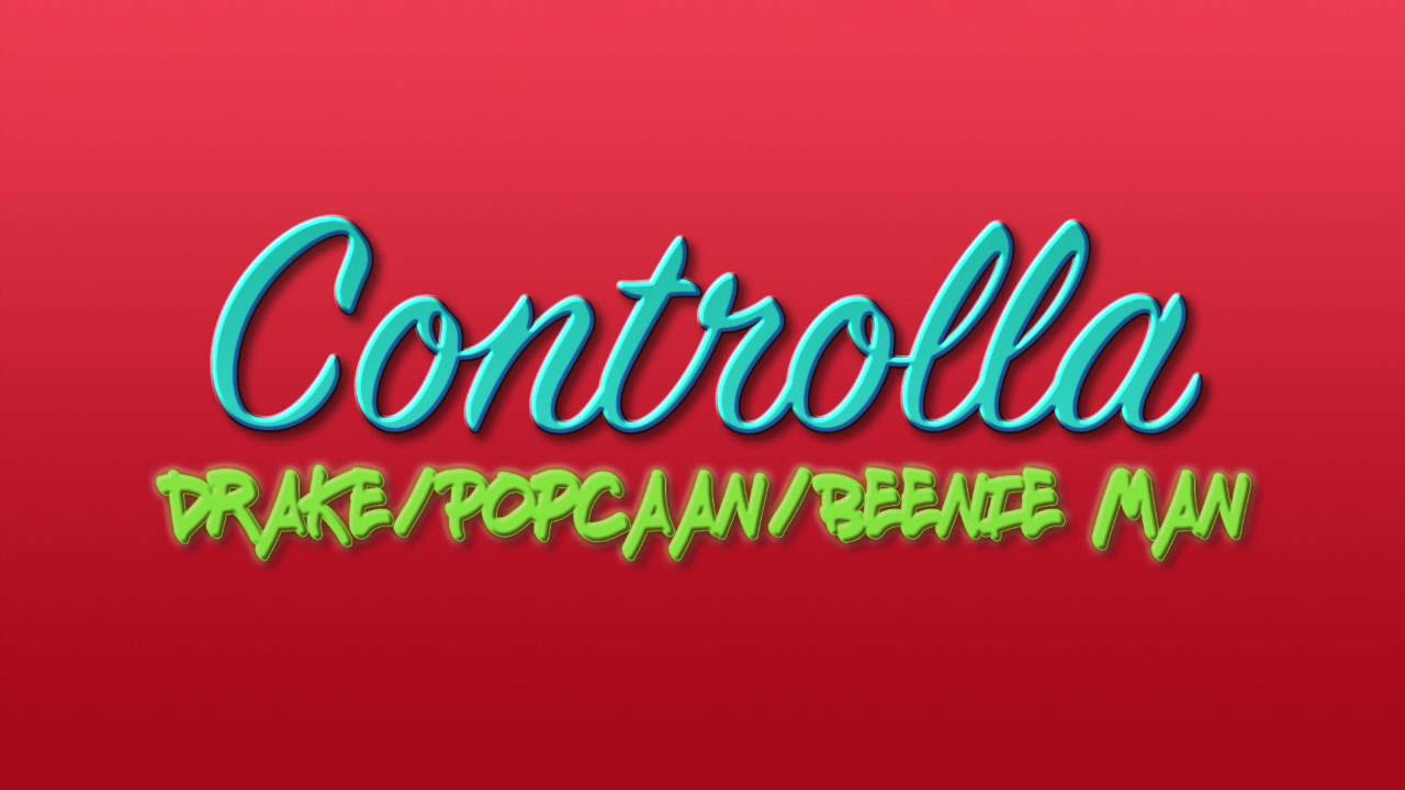 Controlla   Drake feat Popcaan  Beenie Man   Original Song