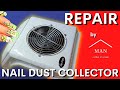 Not Working Nail Dust Collector | Manaloneathome