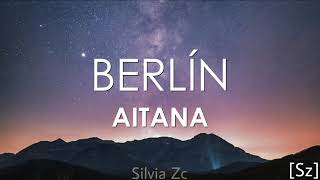 Video thumbnail of "Aitana - Berlín (Letra)"