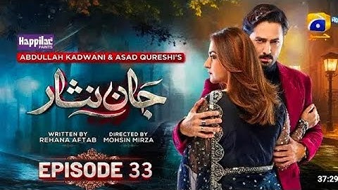 Jaan Nisar Episode 33 - [Eng Sub] - Digitally Presented by Happilac Paints - Har Pal Geo