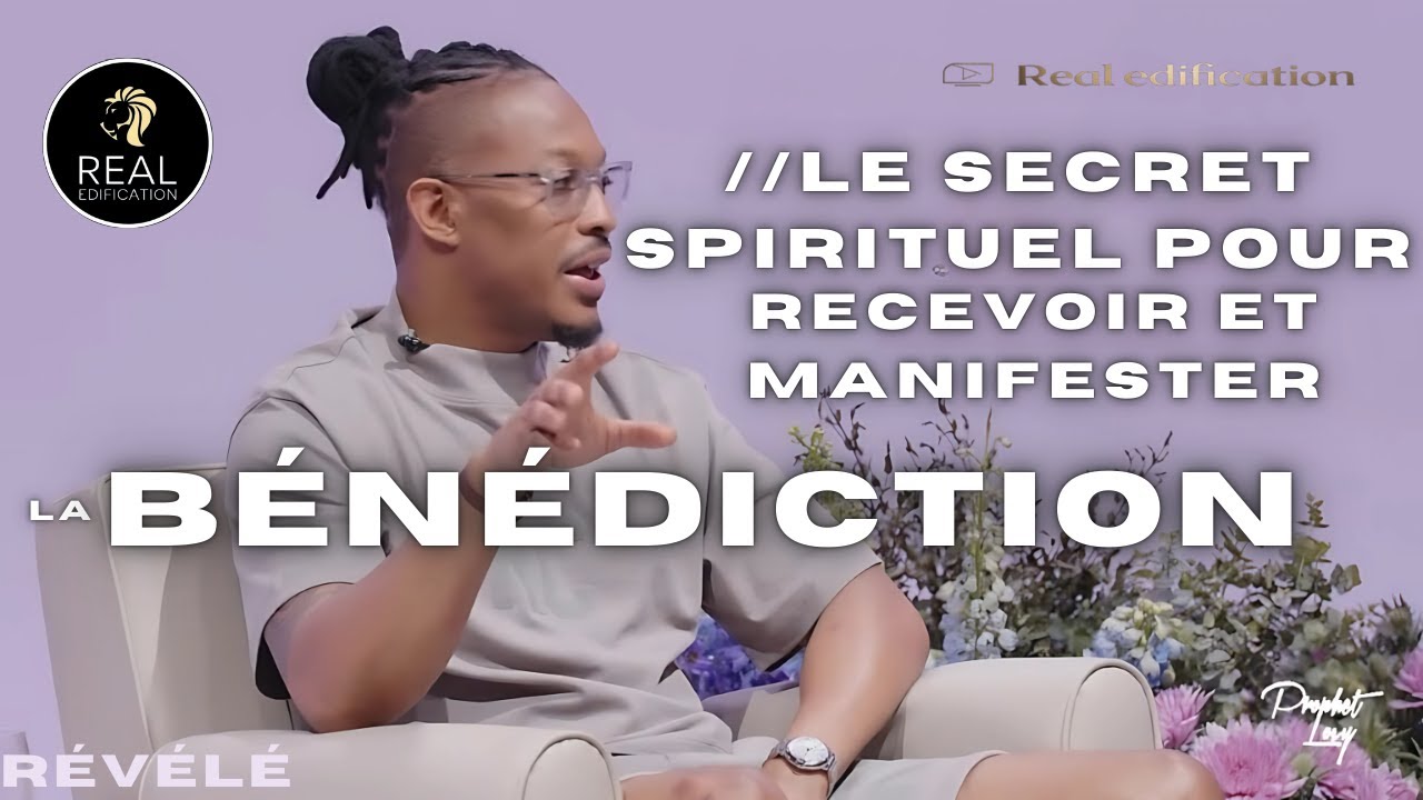 Le secret spirituel pour recevoir et manifester la bénédiction | Prophète Lovy Elias