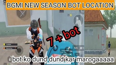 BGMI NEW SEASON BOT LOCATION || 7+ BOT IN ONE LOCATION || bot ko dund dund kar marogaaaaa ||