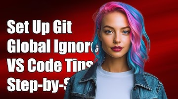 How to Set Up Global Gitignore in Visual Studio Code: A Step-by-Step Guide