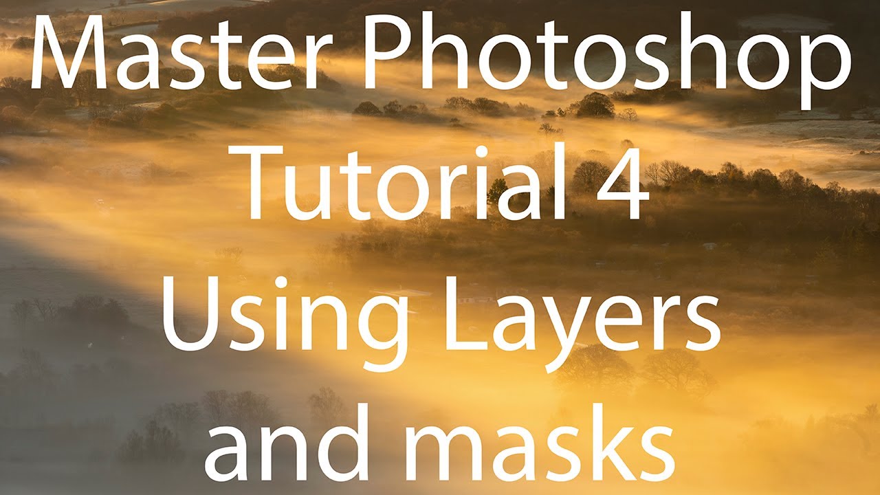 Master photoshop Tutorial 4 using layers and masks - YouTube