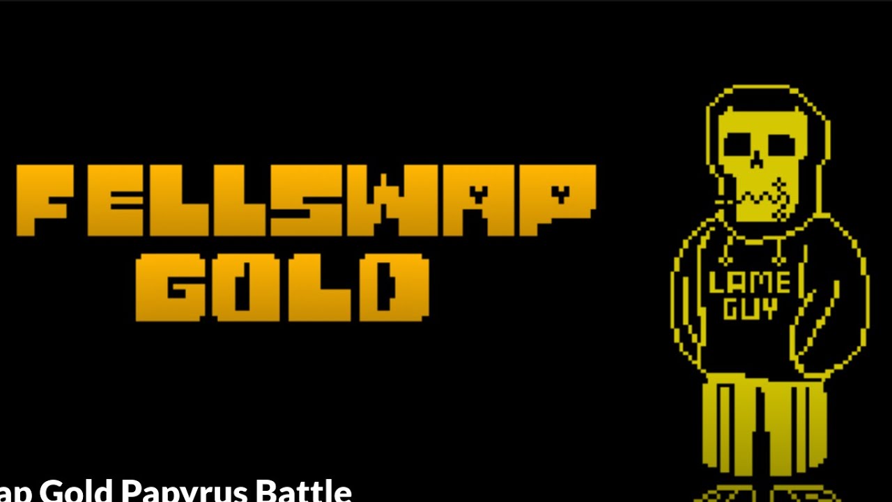 Fs Papyrus FellSwap gold papyrus fight! - YouTube