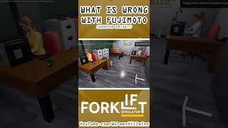 What is Wrong with Fujimoto?! - Forklift Simulator