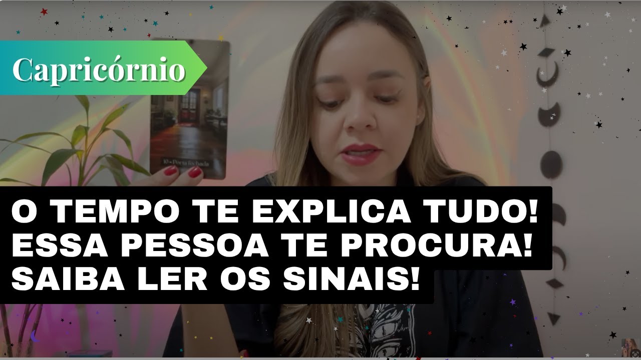 CAPRICÓRNIO✨ O TEMPO EXPLICA TUDO! ESSA PESSOA TE PROCURA🔥SAIBA LER OS SINAIS!