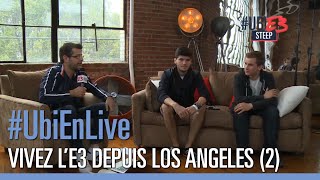 #UbiEnLive - Vivez l'E3 2016 depuis Los Angeles (épisode 2)