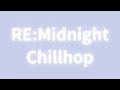 RE:Midnight Chillhop