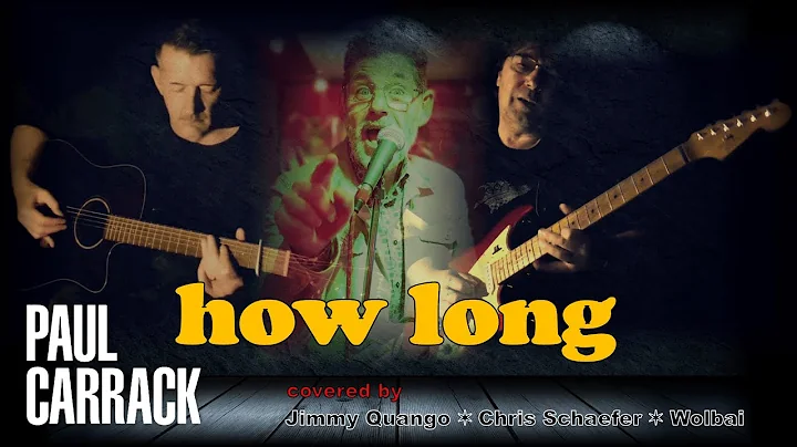 "How Long" (Paul Carrack) cover by Wolbai, Chris S...