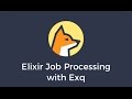 Job Processing with Exq