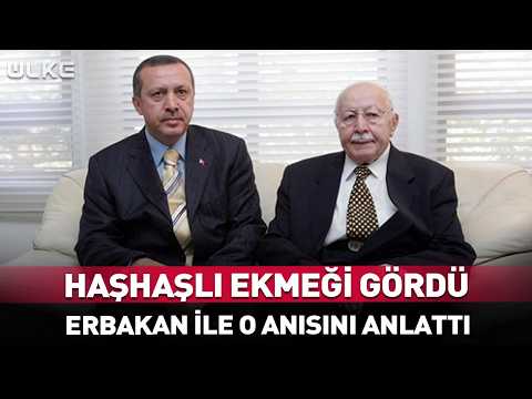 Erdoğan Erbakan İle Olan 'Haşhaşlı Ekmek' Anısını İlk Kez Anlattı