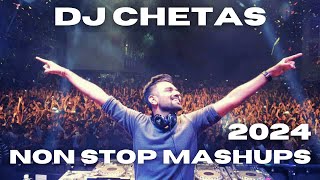 DJ Chetas Non Stop Mashup Mix | DJ Chetas Mashup Party Songs Latest Mix 2024