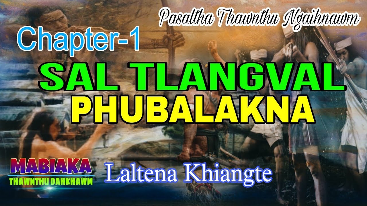 SAL TLANGVAL PHUBALAKNA# Chapter-1# Laltena Khiangte
