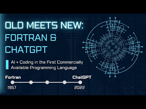Bridging the Generations: ChatGPT Meets Fortran - AI + the Grandfather of  Programming Languages