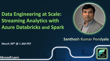 Master Data Engineering at Scale: Streaming Analytics with Azure Databricks & Spark