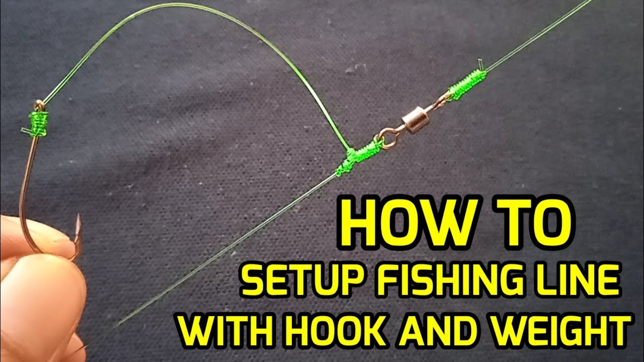How To Setup Fishing Line With Hook and Weight Fish Hook Knot YouTube