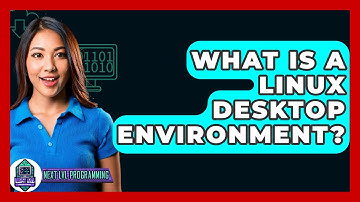 What Is A Linux Desktop Environment? - Next LVL Programming