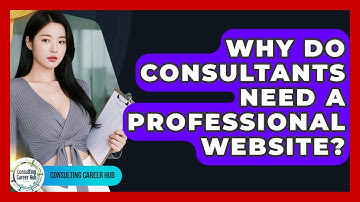 Why Do Consultants Need A Professional Website? - Consulting Career Hub