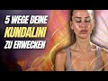 Kundalini aktivieren: 5 sichere Methoden für Anfänger