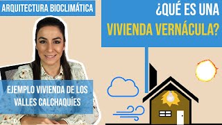 Aporte de la vivienda Vernácula a la Arquitectura Bioclimática - arquitectura sustentable