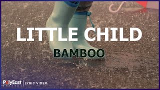 Watch Bamboo Little Child video