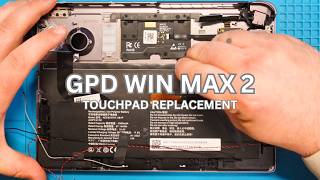 GPD WIN MAX 2 Touchpad Replacement: Step-By-Step Guide 🖱️🛠️