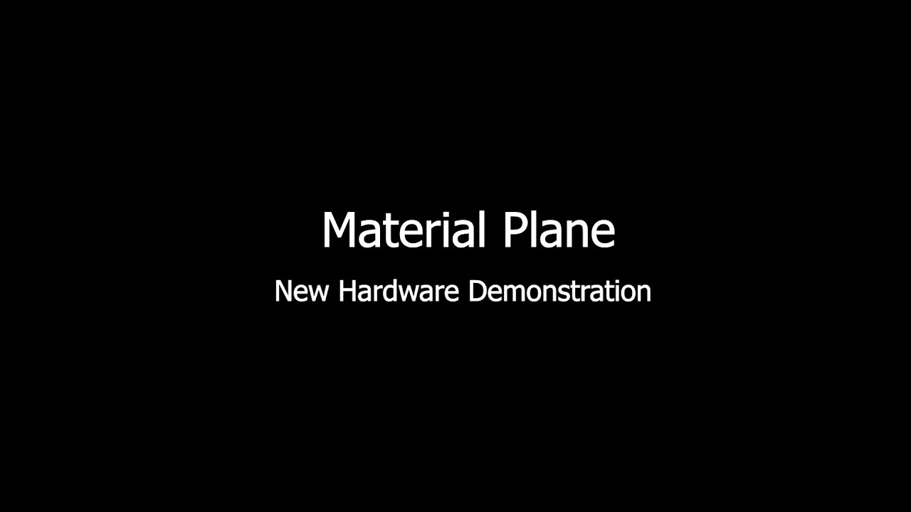 Material Plane - New Hardware Demonstration - YouTube