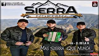 06 El De La ''N'' [2018] [Puros Corridos] .- Sierra Norteña
