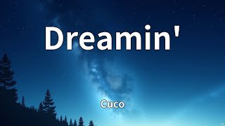 Cuco - Dreamin' (Lyrics)