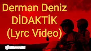 Derman Deniz - DİDAKTİK (Lyrc Video)