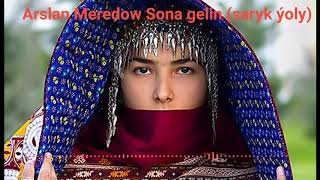 Arslan Meredow Sona gelin (saryk yoly) Resimi