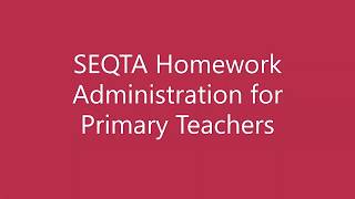 SEQTA Homework Administration for Primary Teachers