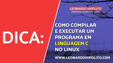 Como compilar e executar um programa em linguagem C no Linux