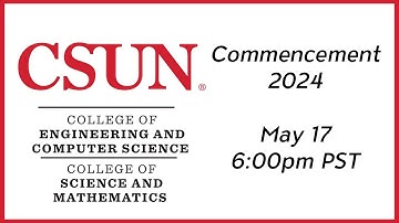 2024 CSUN Commencement: College of Engineering & Computer Science, and College of Science & Math