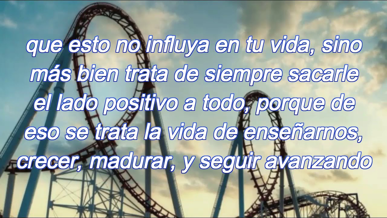 La vida es como una montaña rusa, altas y bajas. - YouTube