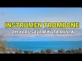 Oh yerusalem kota muliainstrumen trombone