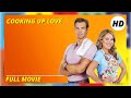 Cooking Up Love | HD | Romance | Full Movie in English