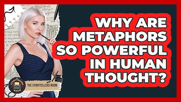 Why Are Metaphors So Powerful In Human Thought? - The Storytellers Room
