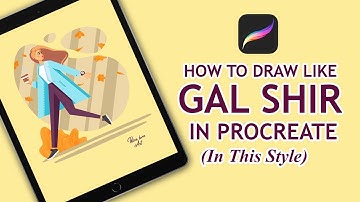 Learn To Draw Like Gal Shir In (Procreate Tutorial)