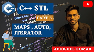 C++ STL Complete Course - Part - 5 | Maps, Auto, Iterators