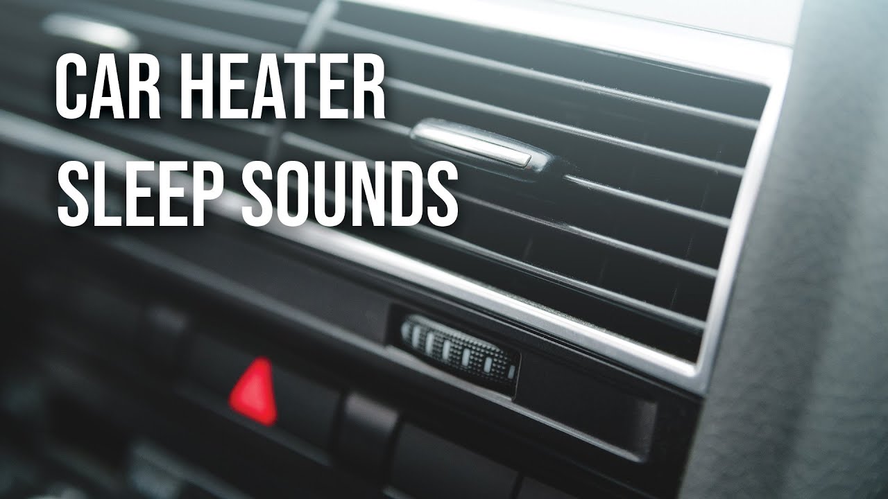 Car Heater Sleep Sounds 10 Hours Of Rest and Relaxation Black