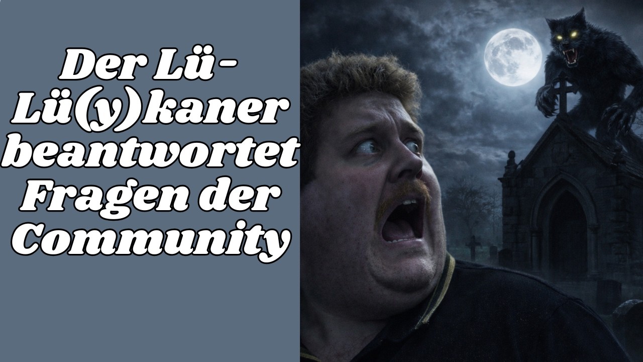 Der Lü-Lükaner beantwortet Fragen der Community - feat. @bewahrungsversager1288