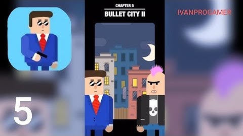 MR BULLET - Chapter 5 Bullet City 2 - Gameplay Walkthrough Part 5 (iOS Android)