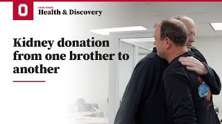 Kidney donation from one brother to another | Ohio State Medical Center