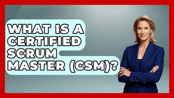 What Is A Certified Scrum Master (CSM)? - Learn As An Adult