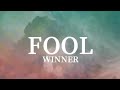 Winner - Fool (Han/Rom/Eng) Lyrics