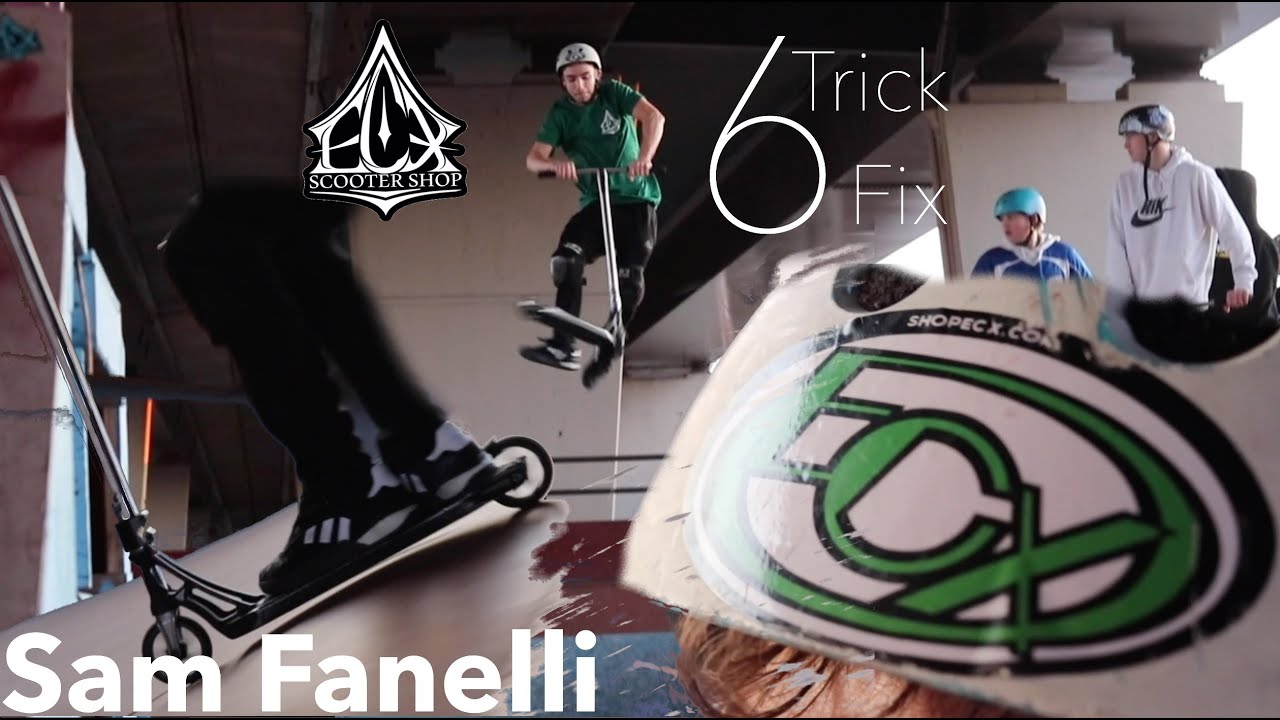 Sam Fanelli | 6 Trick Fix