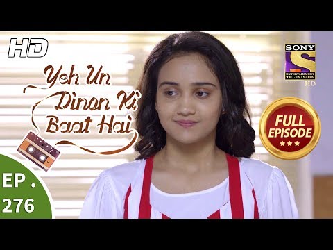 Yeh Un Dinon Ki Baat Hai - Ep 276 - Full Episode - 27th September, 2018